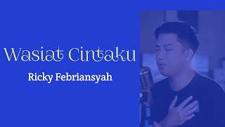Download lagu Wasiat Cintaku - Ricky Febriansyah (Lirik lagu) by DyZA mp3 Download lagu Wasiat Cintaku - Ricky Febriansyah (Lirik lagu) by DyZA mp3