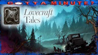 Gotta Minute? Lovecraft Tales Review