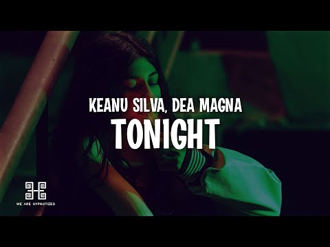 Keanu Silva x Dea Magna - Tonight