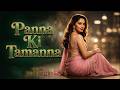 Panna Ki Tamnna Hai New Version Classic Evergreen Hindi Song Heera Panna 90s Bollywood