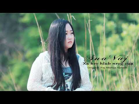 Xa kev hlub nrog cua - Paj Ntshua Nplaim (Cover by Sua Vaj)