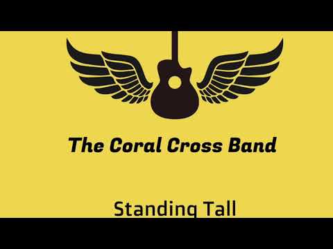 The Coral Cross Band - Standing Tall