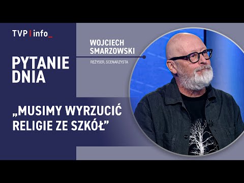 Wojciech Smarzowski: musimy wyrzucić religię ze szkół | PYTANIE DNIA