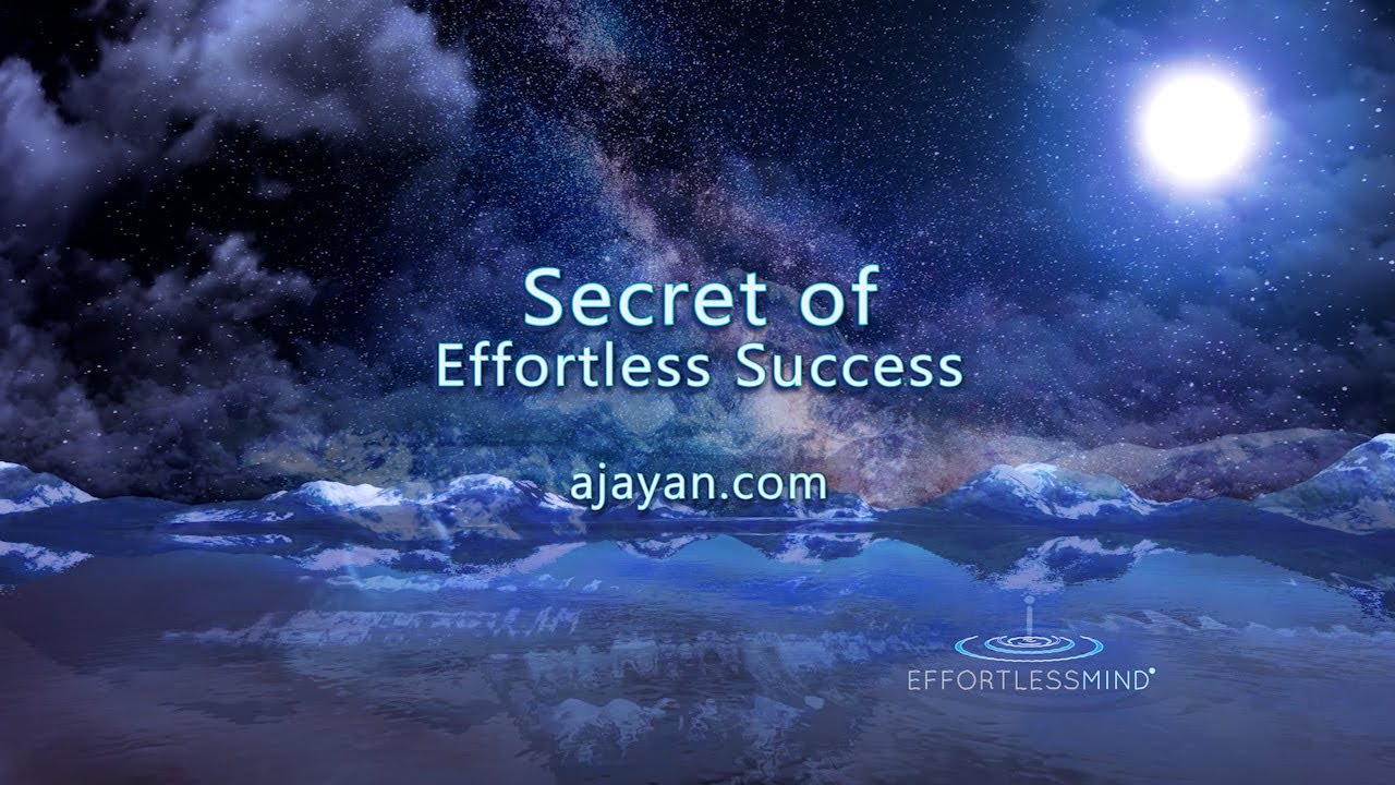 Secret of effortless success