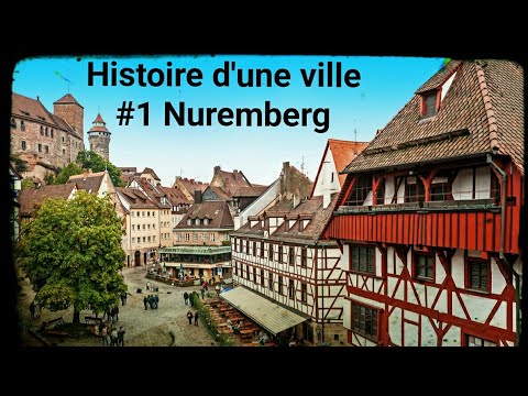 Histoire d'une ville #1 Nuremberg ( sans passages en allemand)