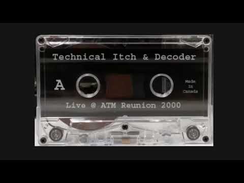 Technical Itch & Decoder - Live @ ATM Reunion 2000