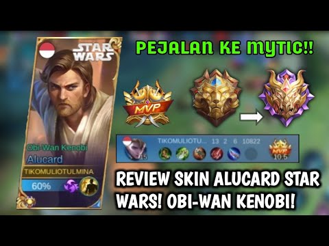 REVIEW SKIN ALUCARD STAR WARS! OBI-WAN KENOBI! GAMEPLAY, SOLO RANK PEJALAN LEGEND KE MYTIC? | MLBB