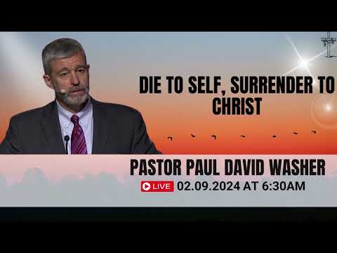 Die to Self, Surrender to Christ   Paul Washer Sermons