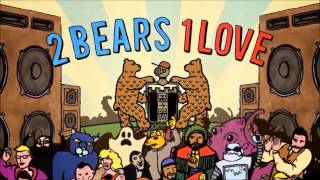 2 Bears, 1 Love 2CD/Mix compilation sampler from The 2 Bears