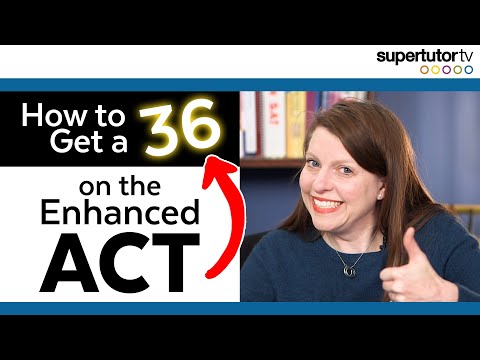 How to Get a 36 on the Enhanced ACT
