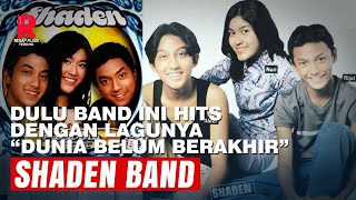 Download lagu SHADEN BAND: Once a hit with their songs 'Dunia Belum Berakhir' and 'Pacanku' mp3
