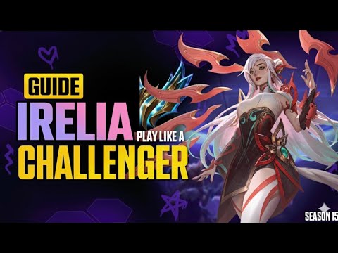5 min challenger irelia mid guide - learn irelia fast (season 15) - young