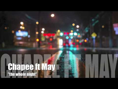Chapee ft May - The whole night