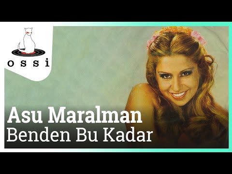 Asu Maralman - Benden Bu Kadar