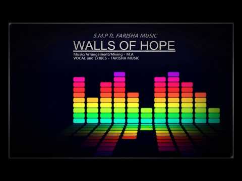 S.M.P - Walls Of Hope ft. Farisha Music (Remix)