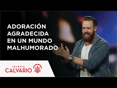 Adoración agradecida en un mundo malhumorado - Marcos 14:3-9 - 2022 - Nate Heitzig