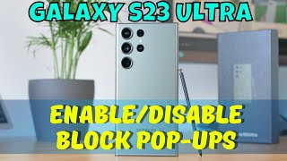 How to Enable/Disable Block Pop-Ups Samsung Galaxy S23 Ultra