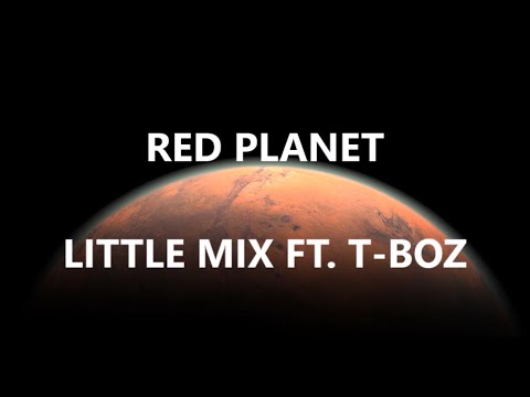 RED PLANET - LITTLE MIX FT. T-BOZ (Lyrics)