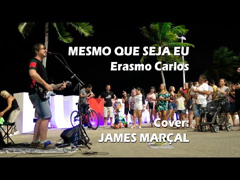 Mesmo Que Seja Eu (Erasmo Carlos) Cover: James Marçal