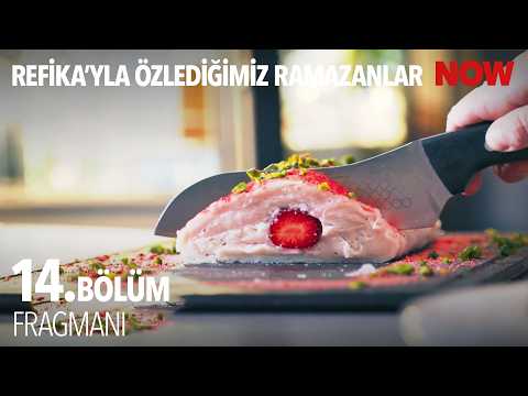 TV Programları Refika'yla Özlediğimiz Ramazanlar 14. Bölüm Fragmanı - Ön İzleme Detayları