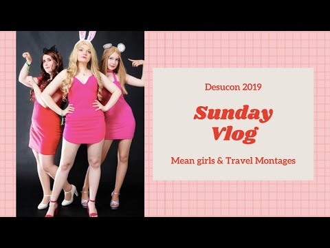 Desucon 2019 | Sunday Vlog | Mean girls & travel montages