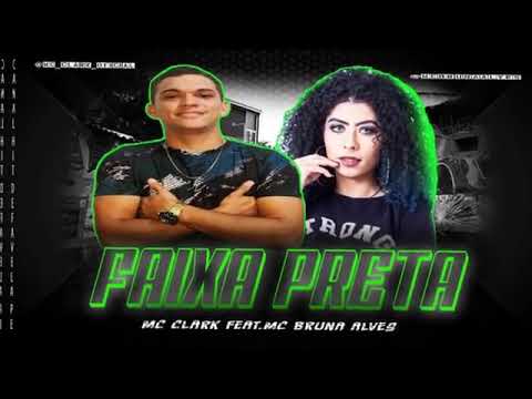 MC CLARK Feat. MC BRUNA ALVES - FAIXA PRETA (MusicaNova)