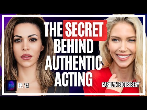 The Secret of Authentic Acting: Carolyn Stotesbery on Redefining Performance | Ep. 14