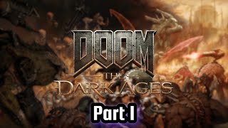 Doom: the Dark Ages Part 1