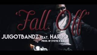 JuiGotBandz X Hardo "Fall Off"