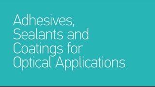 Video on Adhesives for Optical Applications