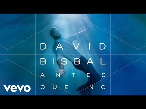 David Bisbal - Antes Que No (Audio)