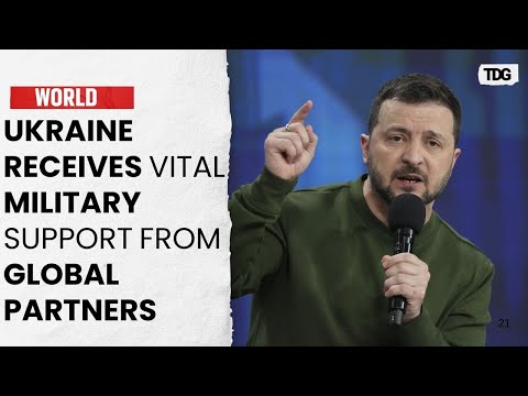 Ukraine Receives Critical Support from Global Allies in Strengthening Defense | TDG World