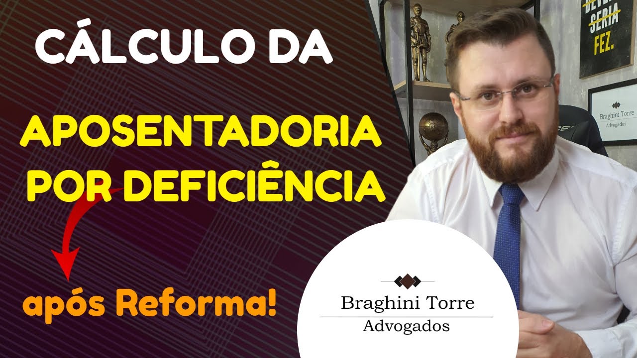 Cálculo da aposentadoria por deficiência após Reforma!