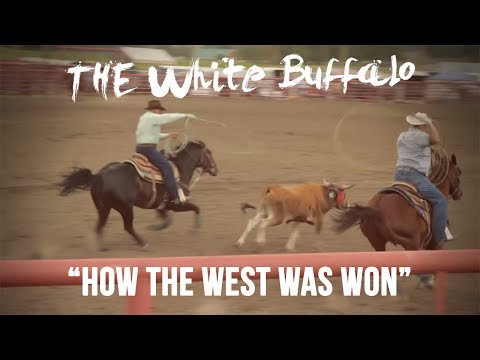 THE WHITE BUFFALO - "How The West Was Won" (Official Music Video)