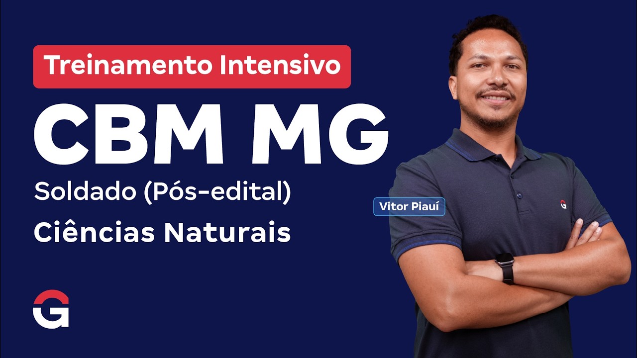 Treinamento Intensivo CBM MG - Soldado | Ciências Naturais com Vitor Piauí