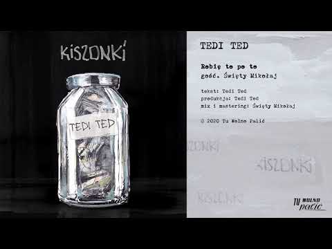 Tedi Ted / Kiszonki / 01. Robię to po to (prod. Tedi Ted, gość. Święty Mikołaj)