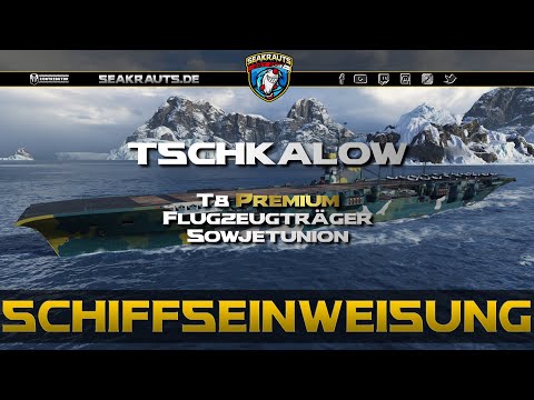 Review - TSCHKALOW [T8 CV] - World of Warships [Deutsch]