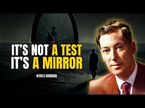 Neville Goddard - The Universe Isn’t Testing You - It’s Reflecting You