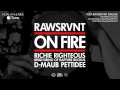 Rawsrvnt - On Fire ft. Richie Righteous, Pettidee, D-Maub & Brad Dring (Audio)
