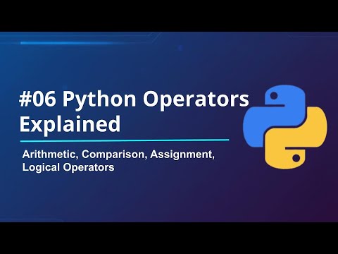 06 Python Operators Explained Arithmetic Comparison Assignment Logical Operators