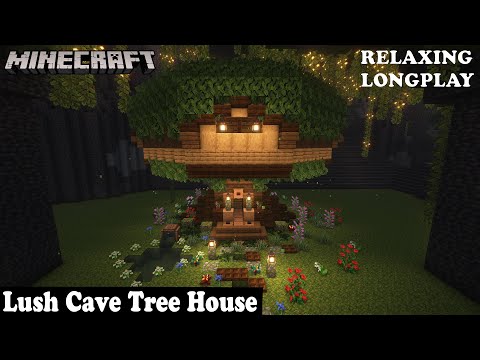 Cinematic Player - Minecraft Relaxing Longplay - Lush Cave Treehouse - Cozy Build Tree House  (No Commentary) 1.19