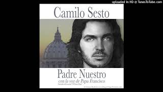 Camilo Sesto - Padre Nuestro (Con la Voz de Papa Francisco)