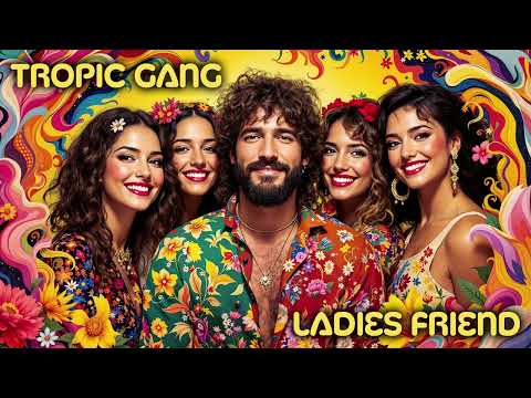 Tropic Gang - Ladies Friend (Best Summer Song 2025) | by Butseraen