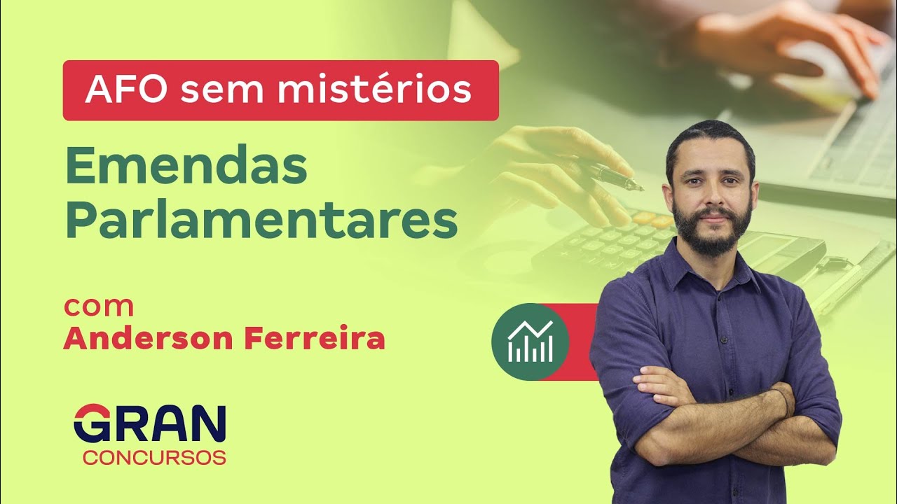 AFO sem Mistérios - Emendas Parlamentares - Com Anderson Ferreira