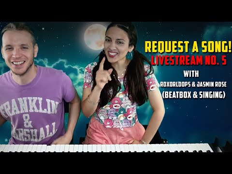 Request a song! Livestream No. 5 w/RoxorLoops & Jasmin Rose - Beatbox & Singing