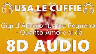 🎧 Gigi D&#39;Alessio ft. Guè Pequeno - Quanto Amore si dà - 8D AUDIO 🎧