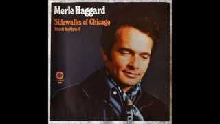 Merle Haggard -- The Sidewalks Of Chicago