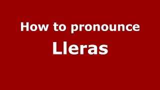 How to pronounce Lleras