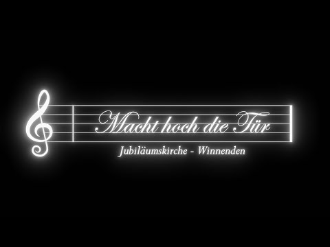 EG 1 / GL 218: Macht hoch die Tür, die Tor macht weit