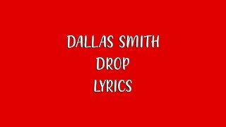 DALLAS SMITH - DROP LYRICS